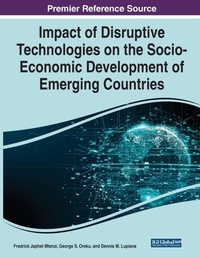 Enlarge image Cover: Impact of Disruptive Technologies on the Socio-Economic Development of Emerging Countries - Information Science Reference