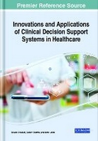Enlarge image Cover: Innovations and Applications of Clinical Decision Support Systems in Healthcare - IGI Global
