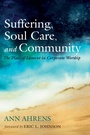 Cover: Suffering, Soul Care, and Community - Wipf and Stock Publishers