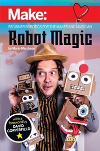 Enlarge image Cover: Robot Magic - Make Community LLC