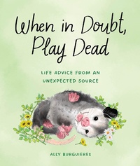 Abbildung von: When in Doubt, Play Dead - Quirk Books