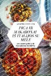 Abbildung von: Pica IR Makaronai Is Italijos Su Mele - Lauryna Stanaityte