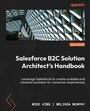 Cover: Salesforce B2C Solution Architect's Handbook - Packt Publishing