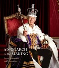 Cover: A Monarch in the Making: From Accession to Coronation - Royal Collection Trust