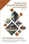 Cover: Managing Trees During Site Development and Construction - International Society of Arboriculture