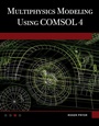 Cover: Multiphysics Modeling Using COMSOL®4 - Mercury Learning and Information