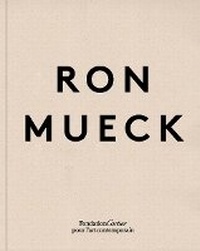 Enlarge image Cover: Ron Mueck - Fondation Cartier pour l'art contemporain