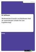 Cover: Medizinischen Vorteile von Marihuana. Sind sie ausreichende Gr&uuml;nde f&uuml;r eine Legalisierung? - GRIN Verlag