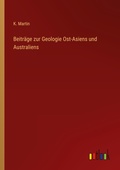 Cover: Beitraege zur Geologie Ost-Asiens und Australiens - Outlook Verlag