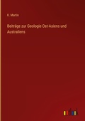 Cover: Beitraege zur Geologie Ost-Asiens und Australiens - Outlook Verlag