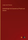 Cover: Anwendungen der Dynamik auf Physik und Chemie - Outlook Verlag