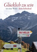 Cover: Gl&uuml;cklich zu sein ist eine Wahl - kein Schicksal - Spirituelles Buch