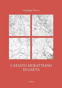 Abbildung von: Catasto murattiano di Gaeta - Ali Ribelli Edizioni