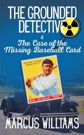Cover: The Case of the Missing Baseball Card (The Grounded Detective, #1) - Williams & Co Publishing LLC