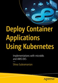 Enlarge image Cover: Deploy Container Applications Using Kubernetes - APress