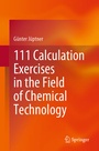 Cover: 111 Calculation Exercises in the Field of Chemical Technology - Springer