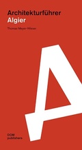 Cover: Algier. Architekturf&uuml;hrer - DOM publishers