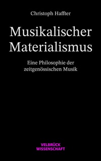 Enlarge image Cover: Musikalischer Materialismus - Velbrück