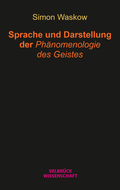 Cover: Sprache und Darstellung der Ph&auml;nomenologie des Geistes - Velbr&uuml;ck