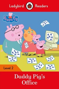 Abbildung von: Ladybird Readers Level 2 - Peppa Pig - Daddy Pig's Office (ELT Graded Reader) - Ladybird