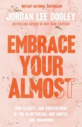 Cover: Embrace Your Almost - Bantam Books
