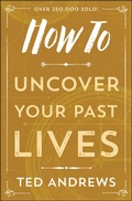 Cover: How To Uncover Your Past Lives - Llewellyn Publications