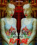 Cover: Face to Face with the Future - Tony Crisp
