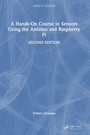 Cover: A Hands-On Course in Sensors Using the Arduino and Raspberry Pi - CRC Press