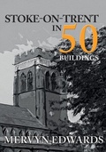 Cover: Stoke-on-Trent in 50 Buildings - Amberley Publishing