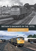 Cover: Britain's Railways in the 1970s - Amberley Publishing