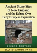 Cover: Ancient Stone Sites of New England and the Debate Over Early European Exploration, 2d ed. - McFarland & Co Inc