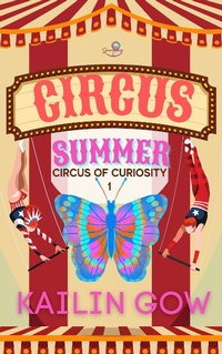 Enlarge image Cover: Circus Summer (Circus of Curiosities, #1) - Sparklesoup.com