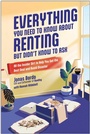Cover: Everything You Need to Know About Renting But Didn't Know to Ask - Simon + Schuster LLC