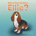 Cover: Where Have You Been, Ellie? - Xlibris UK