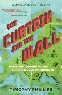 Enlarge image Cover: The Curtain and the Wall - Granta Books