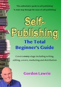 Cover: Self-Publishing: The Total Beginner's Guide - Gordon Lawrie