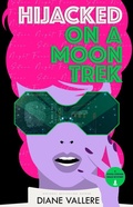 Cover: Hijacked on a Moon Trek (Sylvia Stryker Space Mysteries, #3) - Polyester Press