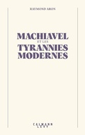 Cover: Machiavel et les tyrannies modernes - Calmann-L&eacute;vy