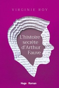 Cover: L'histoire secr&egrave;te d'Arthur Fauve - Hugo Roman