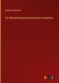 Cover: Die Westafrikanische Kautschuk-Expedition - Outlook Verlag