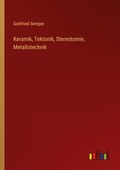 Cover: Keramik, Tektonik, Stereotomie, Metallotechnik - Outlook Verlag