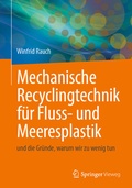 Abbildung von: Mechanische Recyclingtechnik für Fluss- und Meeresplastik - Springer Vieweg