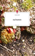 Cover: na bumm. Life is a Story - story.one - story.one publishing