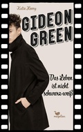 Cover: Gideon Green - Das Leben ist nicht schwarz-wei&szlig; - Magellan Verlag