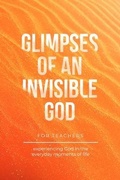 Cover: Glimpses of an Invisible God for Teachers - Honor Books