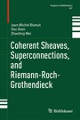 Cover: Coherent Sheaves, Superconnections, and Riemann-Roch-Grothendieck - Birkhäuser