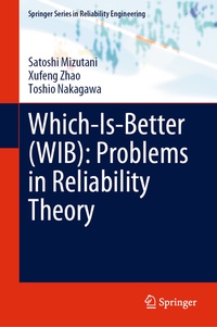 Enlarge image Cover: Which-Is-Better (WIB): Problems in Reliability Theory - Springer