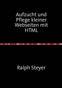 Abbildung von: Aufzucht und Pflege kleiner Webseiten mit HTML - epubli