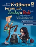 Cover: E-Gitarre lernen mit Zacky & Bob - Band 1 - Schott Music
