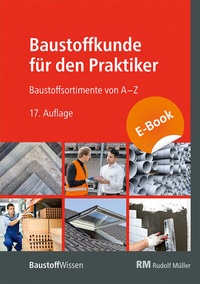 Abbildung von: Baustoffkunde für den Praktiker - E-Book (PDF) - Rudolf Müller Verlag